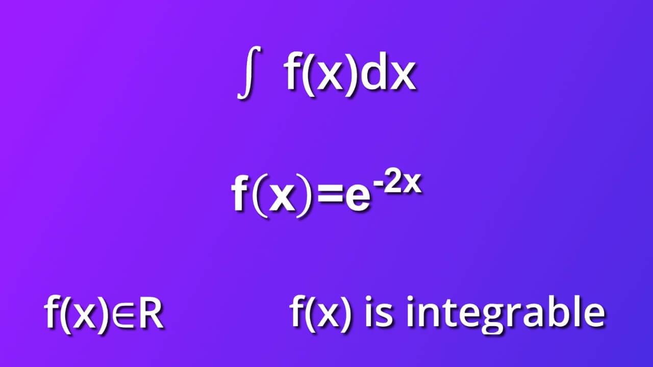 assumtions for indefinite integral of e rise to -2x by dx