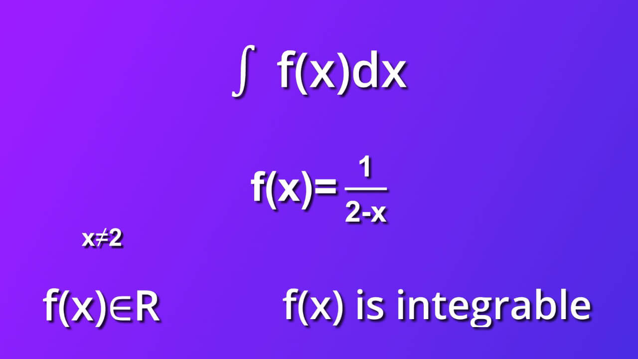 assumtions for indefinite integral of 1 divided by 2 minus x by dx