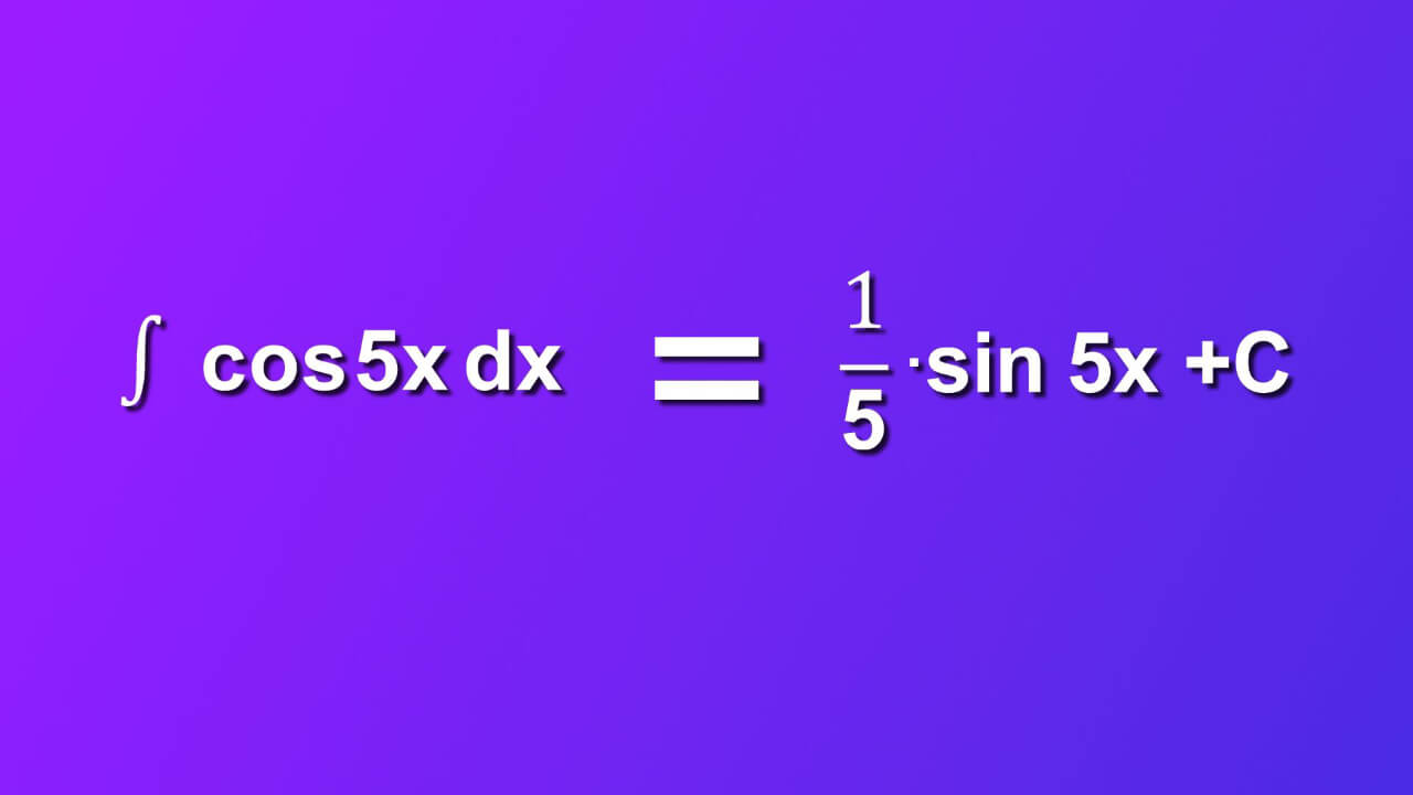 (cos5x)dx=(1/5)(sin5x)+C