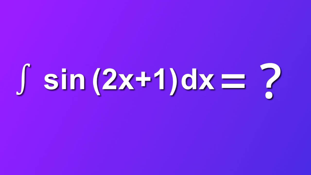 how to solve indefinite integral of sine 2x plus 1 by dx