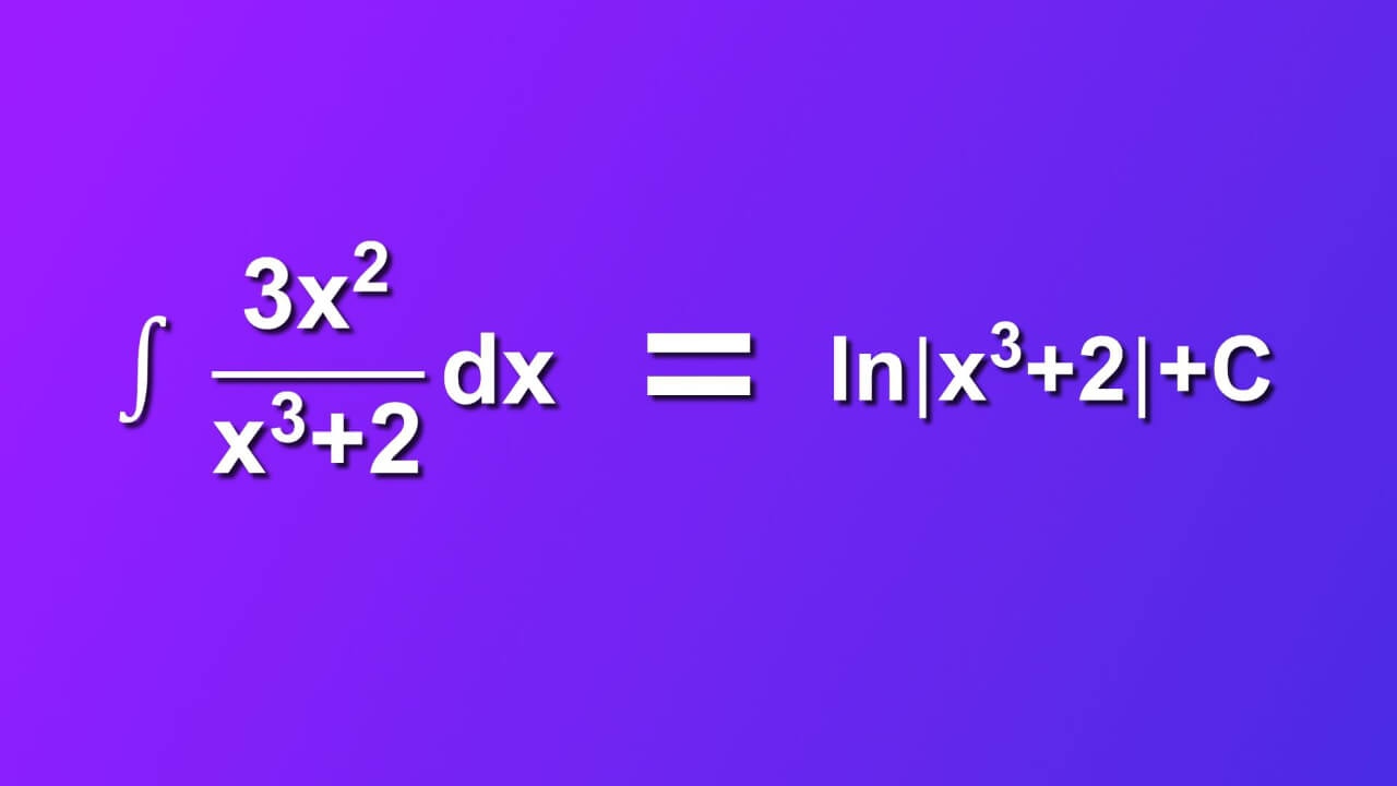 ((3x^2)/(x^3+2))dx=ln|(x^3)+2|+C