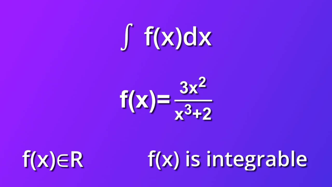 assumtions for indefinite integral of 3 x square divided by x cube plus 2 by dx